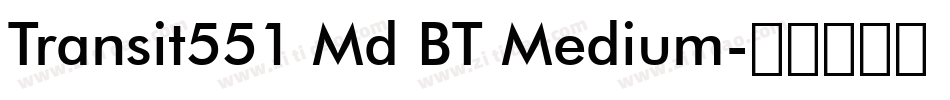 Transit551 Md BT Medium字体转换
